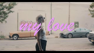 My Love Music Video