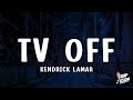 Kendrick Lamar Tv Off Lyrics