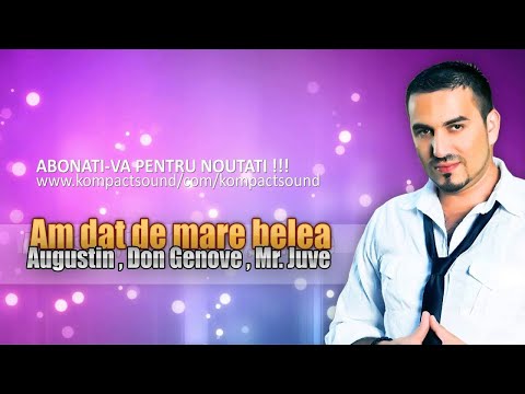 Mr. Juve , Augustin , Don Genove - Am dat de mare belea k-play (Manele Hit)noi
