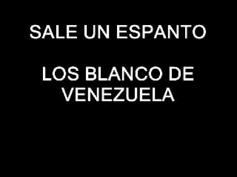 SALE UN ESPANTO, LOS BLANCO DE VENEZUELA.flv