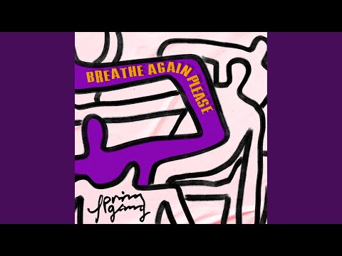 Breathe Again Please