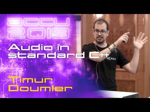 Audio in standard C++ - Timur Doumler [ACCU 2019]