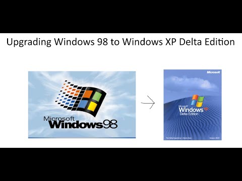 Upgrading Windows 98 to Windows XP Delta Edition