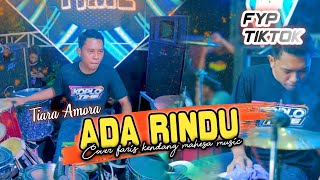 Download lagu Ada RINDU TIARA AMORA FARIS KENDANG FULL NGAMUK 💯 mp3