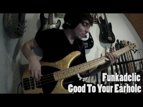 Funkadelic - Good To Your Earhole [Bass Cover]