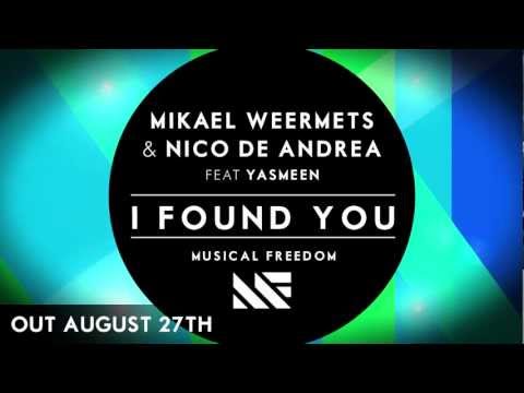 Mikael Weermets & Nico De Andrea ft. Yasmeen - I Found You (Original Mix) [Promo Edit]