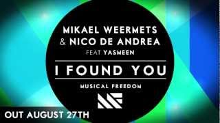 Mikael Weermets & Nico De Andrea ft. Yasmeen - I Found You (Original Mix) [Promo Edit]