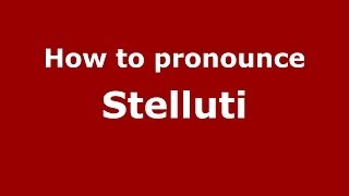 How to pronounce Stelluti