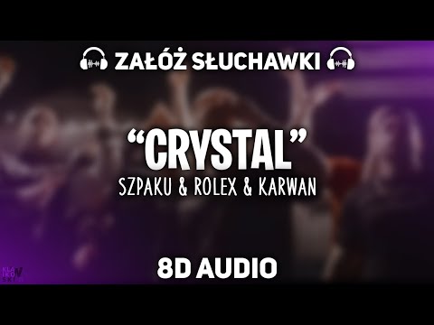 Szpaku x Rolex ft. Karwan - CRYSTAL [8D MUSIC]