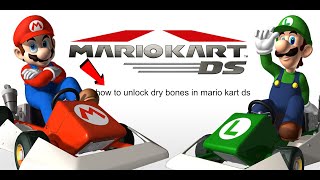 how to unlock dry bones in mario kart ds