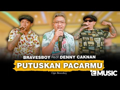 DENNY CAKNAN FT. BRAVESBOY - PUTUSKAN PACARMU (OFFICIAL LIVE MUSIC) -  DC MUSIK