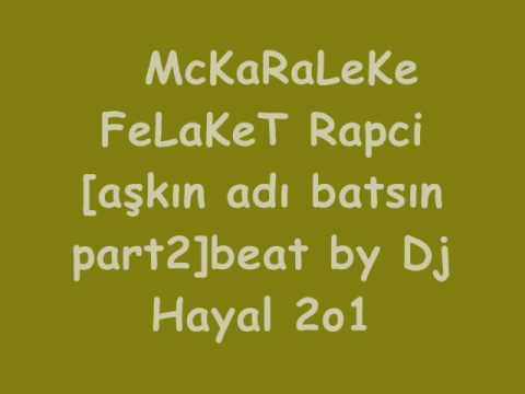 Mc KaRaLeKe FeLaKeT Rapci  [aşkın adı batsın part2]beat by Dj Hayal 2o10