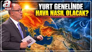 Yurt Genelinde Hava Nasıl Olacak? Adil Tek'den İl İl Hava Durumu Rapor