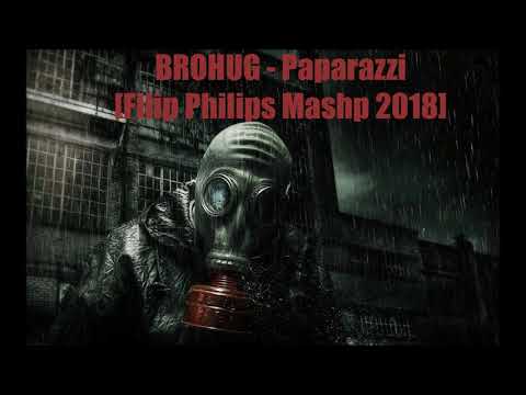 BROHUG - Paparazzi (Filip Philips Mashp 2018)