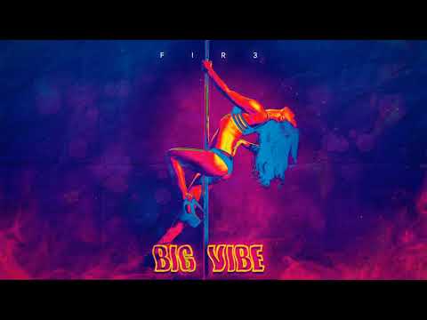 F!R3 (Saik, Vinck) - Big Vibe