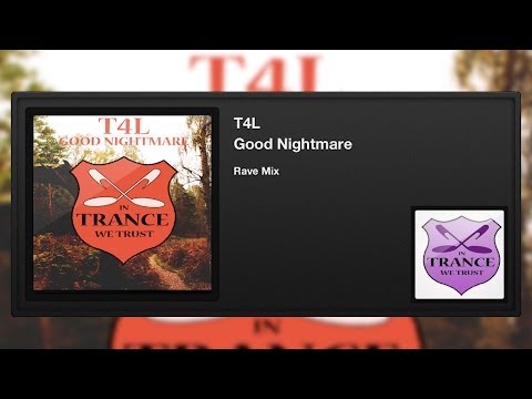 T4L - Good Nightmare (Rave Mix)