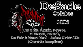 DeSade, Řezník, Luk a Šíp, El Maroon, Bersick, Da Flair & Masna Mord - Jedem Striktní Zlo (2008) DeSade, Řezník, Luk a Šíp, El Maroon, Bersick, Da Flair & Masna Mord - Jedem Striktní Zlo (2008)