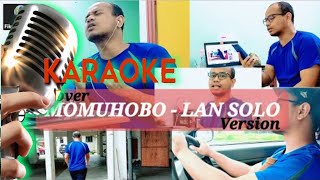 Download lagu MOMUHOBO versi Lan Solo KARAOKE MINUS ONE TANPA VO... mp3