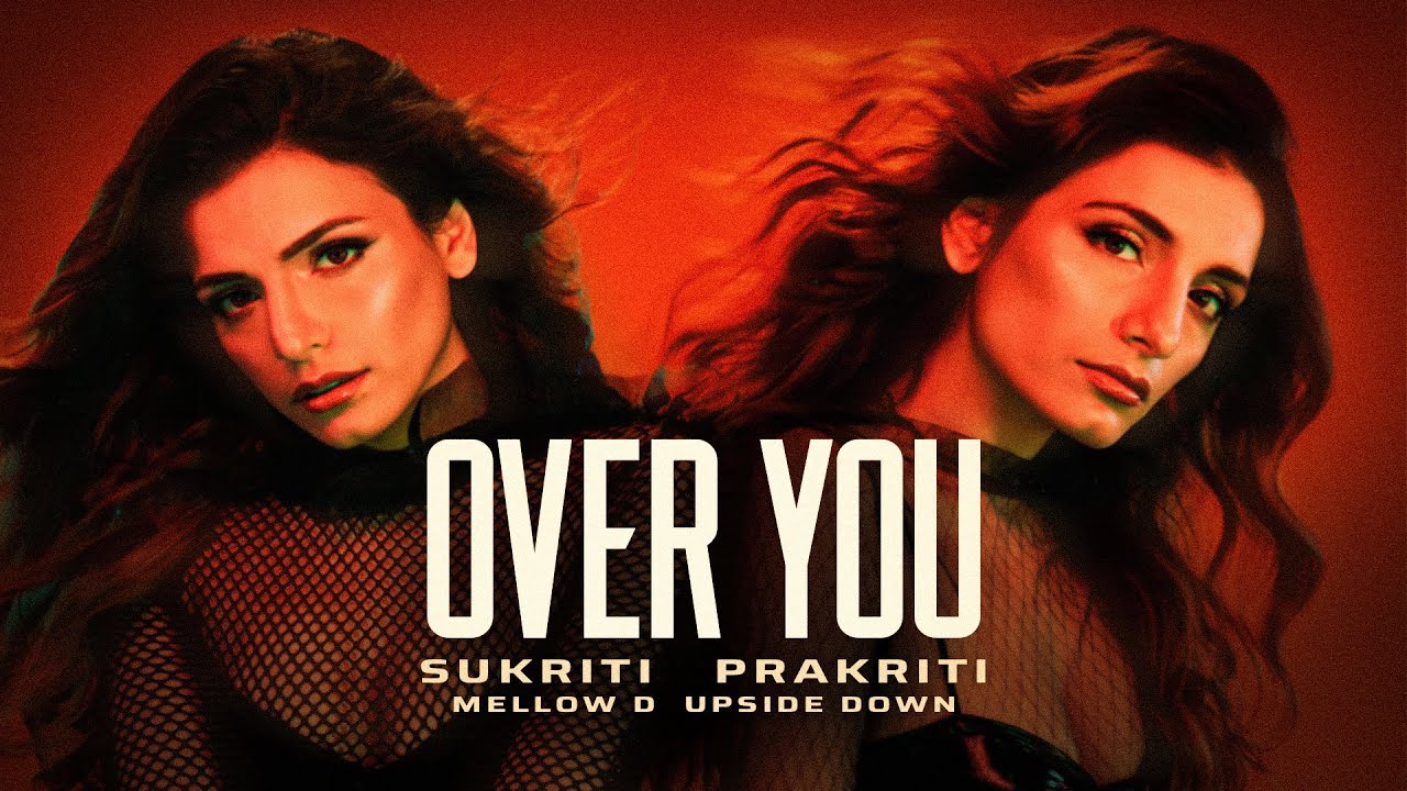 Over You Lyrics | Sukriti Kakar, Prakriti Kakar