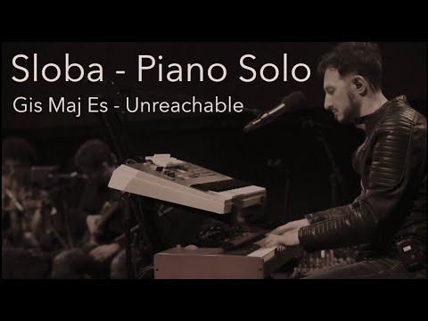 Sloba - Piano Solo ("Unreachable" by "Gis Maj Es")