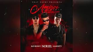 Noriel - Amigos &amp; Enemigos [Official Audio] Feat. Bad Bunny, Almighty