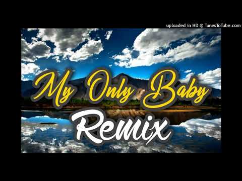 My Only Baby[ScareCrowReMiXxX]