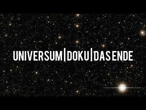 Universum Doku | Das Ende des Universum's | Deutsch | Interessant | Neu |