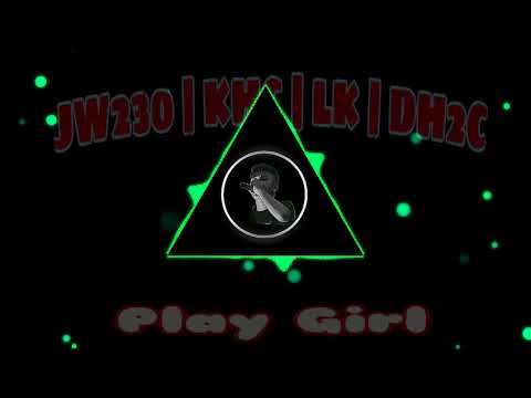 NH2F x DH2C - Play Girl ( JW230 | KHC | LK | DH2C ) NEW 2018