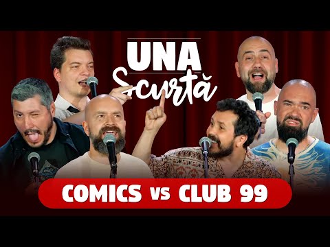 Una Scurtă - Ep 28 🔥 Comics VS. Club 99 🔥