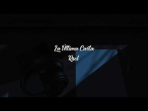 Rsel - La Última Carta💌