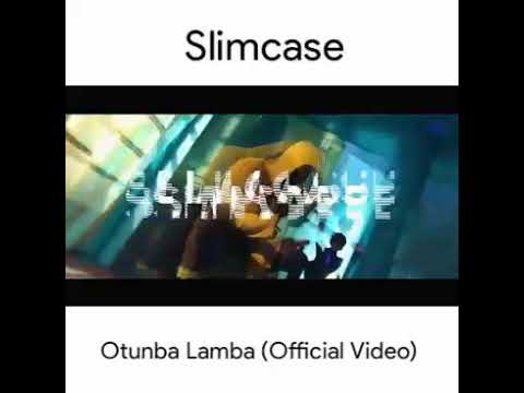 Slimcase - Otunba Lamba (Official Video)