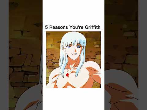 5 Reasons You're Griffith 🤗 | Berserk Meme