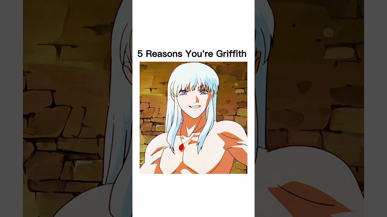 5 Reasons You're Griffith 🤗 | Berserk Meme