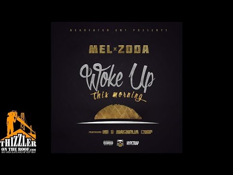 Mel Zoda ft. HD Of Bearfaced, Magnolia Chop - Woke Up This Morning
