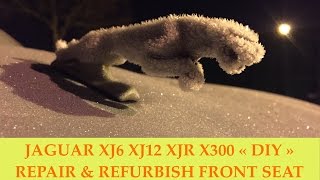 JAGUAR XJ6 XJ12 XJR X300 REMOVE & REFURBISH FRONT SEAT