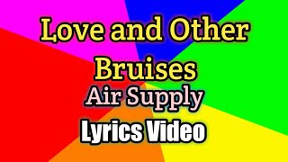 Love and Other Bruises - Air Supply (Lyrics Video)