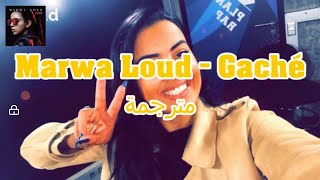 Marwa Loud-Gaché-مترجم بي عربية