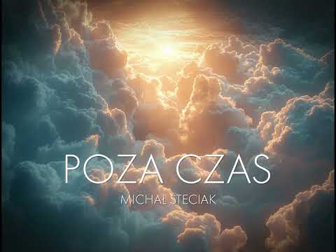 Michał Steciak - Poza czas