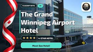The Grand Winnipeg Airport Hotel Review Winnipeg Canada🏨