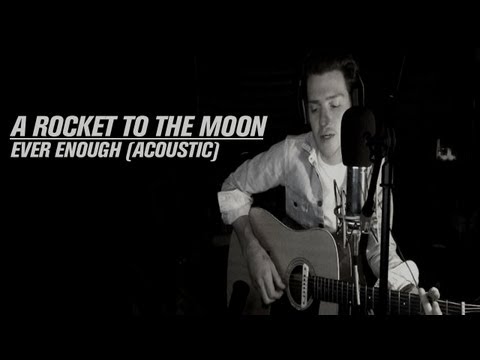 download lagu mp3 mp4 A Rocket To The Moon Ever Enough Acoustic Version, download lagu A Rocket To The Moon Ever Enough Acoustic Version gratis, unduh video klip A Rocket To The Moon Ever Enough Acoustic Version