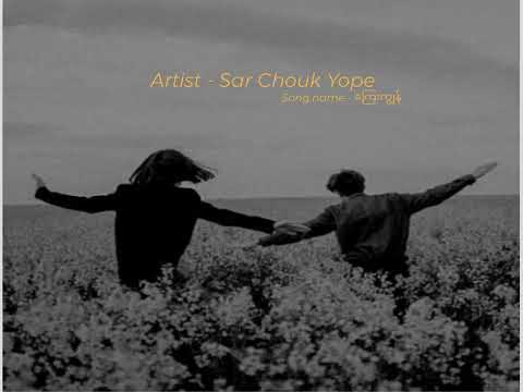 Sar Chouk Yope -ကြေးကျွန်