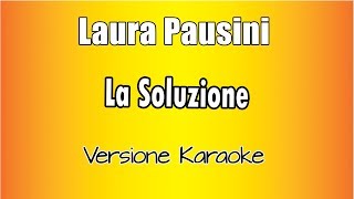 Laura Pausini  -  La Soluzione (Versione Karaoke Academy Italia)