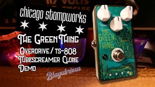 Video thumbnail for Chicago Stompworks The Green Thing Overdrive / TS-808 Tubescreamer Clone (Demo) by Blugubrious