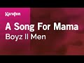 A Song for Mama - Boyz II Men | Karaoke Version | KaraFun