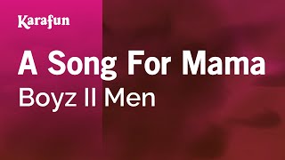 Karaoke A Song For Mama - Boyz II Men *