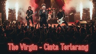 Download lagu The Virgin – Cinta Terlarang | Rock Cover by Exorcist mp3