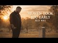 Jelly Roll – Heaven Took You Early (NEW SONG 2026) | Country Song About Loss and Grief