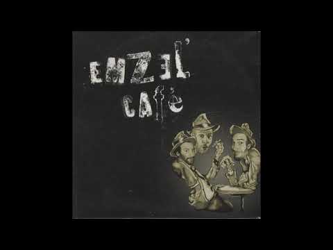 Emzel’ Café – Le Derrière des Choses (Album Complet) 2007