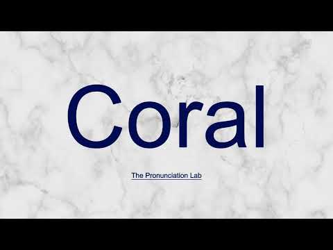 Coral Pronunciation: How to Pronounce Coral — How to Say Coral?