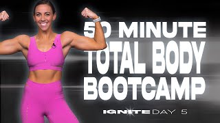 50 Minute Total Body Bootcamp Workout | IGNITE - Day 5